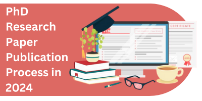 PhD Research Paper Publication Process in 2024