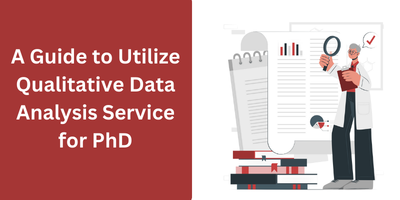 A Guide to Utilize Qualitative Data Analysis Service for PhD